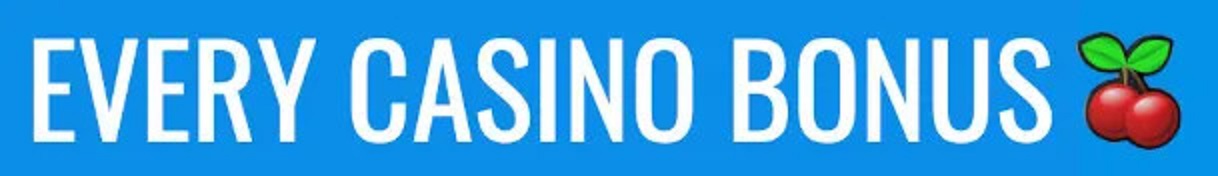 Every Casino Bonus